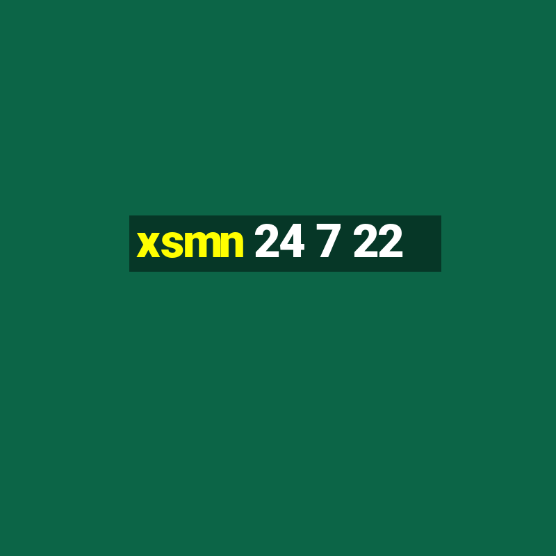 xsmn 24 7 22