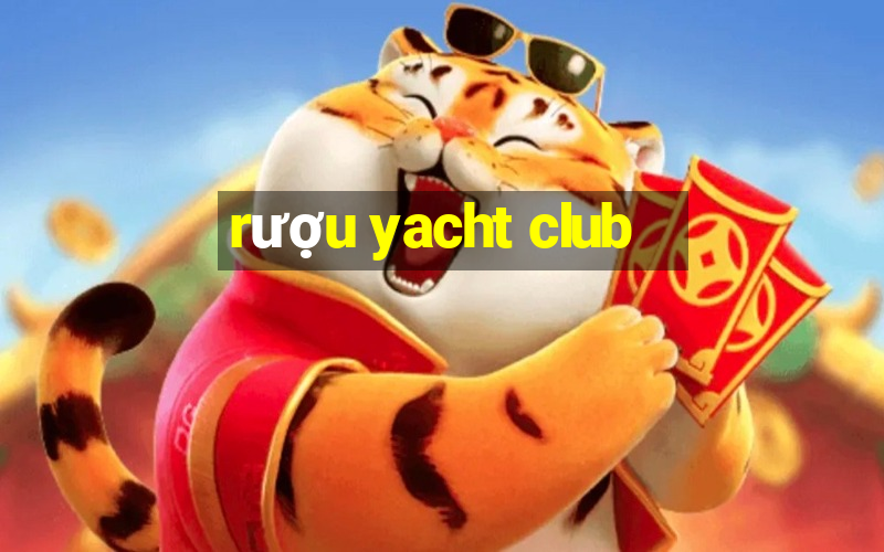 rượu yacht club