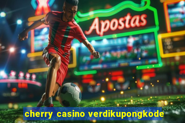 cherry casino verdikupongkode