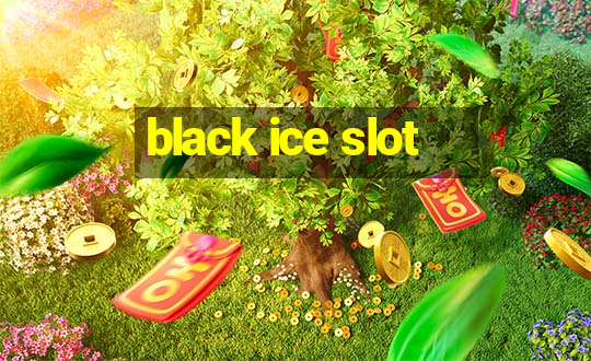 black ice slot