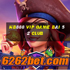 Hb888 Vip Game Bài 52 Club