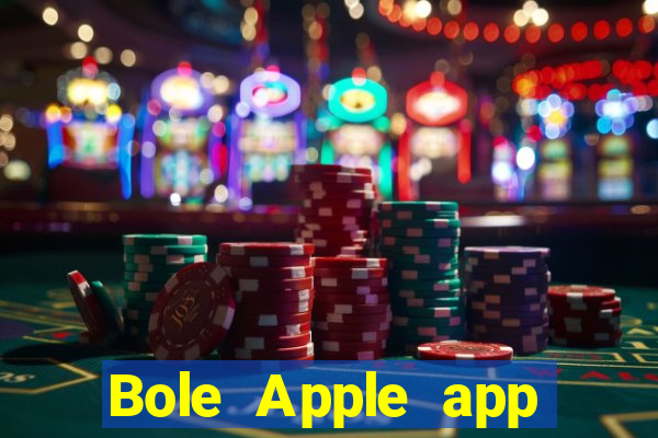 Bole Apple app Tải về