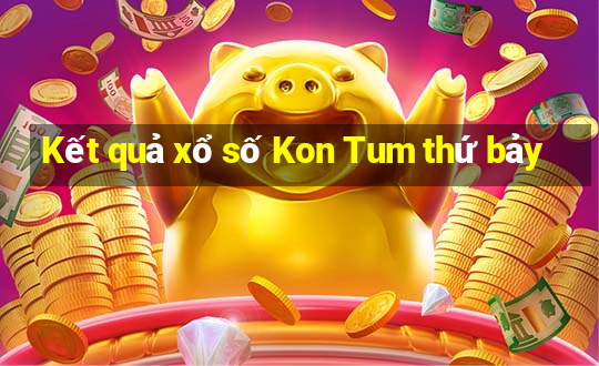 Kết quả xổ số Kon Tum thứ bảy