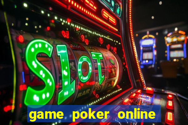 game poker online việt nam