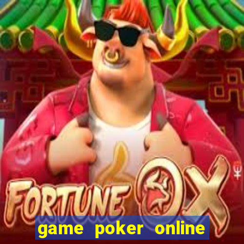 game poker online việt nam