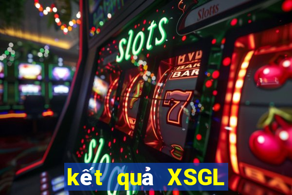 kết quả XSGL ngày 31