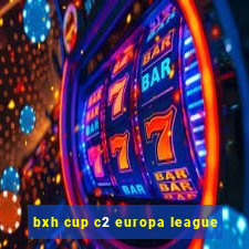 bxh cup c2 europa league