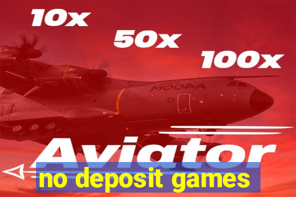 no deposit games