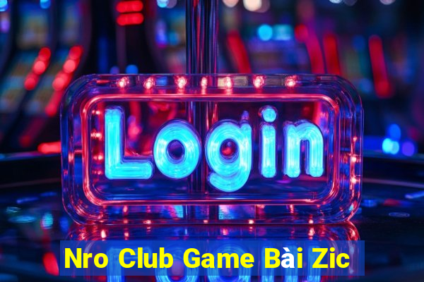 Nro Club Game Bài Zic