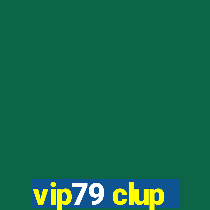 vip79 clup