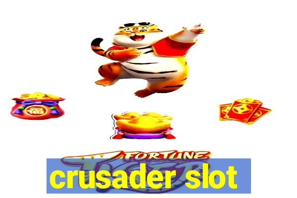 crusader slot