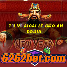 Tải về AiCai Le cho Android