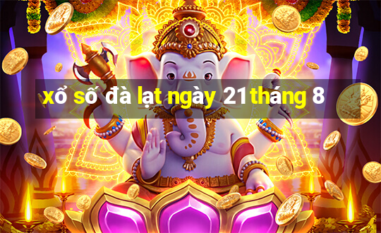 xổ số đà lạt ngày 21 tháng 8