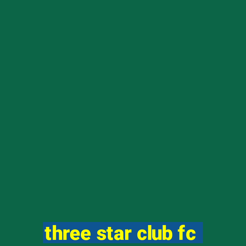 three star club fc