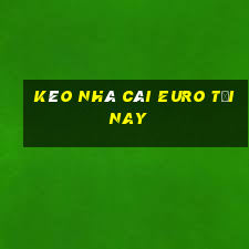 Kèo nhà cái EURO tối nay