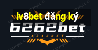 lv8bet đăng ký