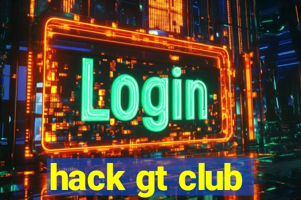 hack gt club