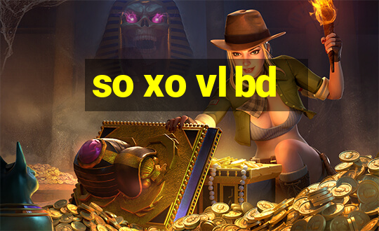 so xo vl bd