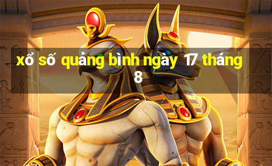 xổ số quảng bình ngày 17 tháng 8