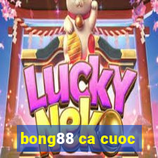 bong88 ca cuoc