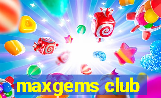 maxgems club