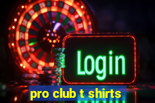 pro club t shirts