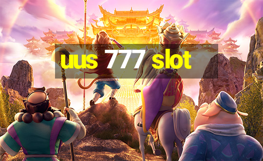 uus 777 slot