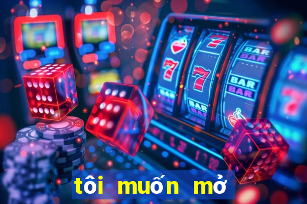 tôi muốn mở đại lý vé số cấp 2