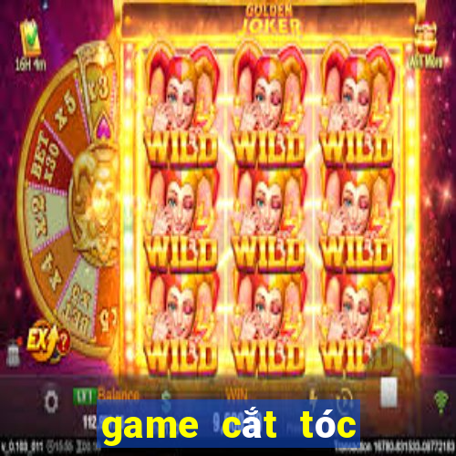 game cắt tóc cho tuan hung