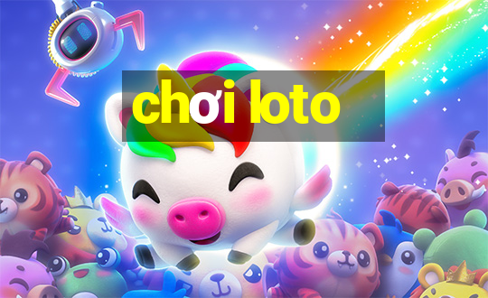 chơi loto