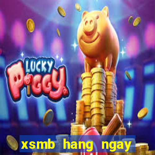 xsmb hang ngay trong thang