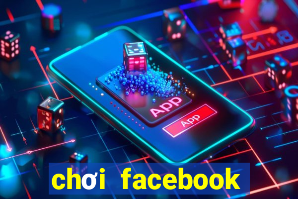 chơi facebook trên google