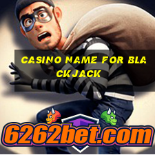 casino name for blackjack