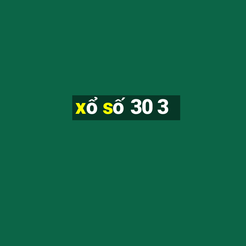 xổ số 30 3