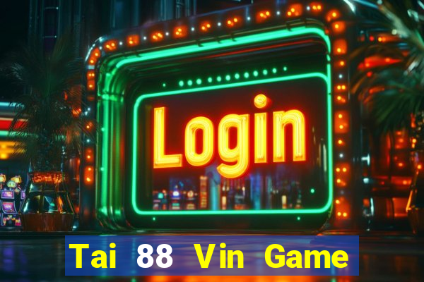 Tai 88 Vin Game Bài 247