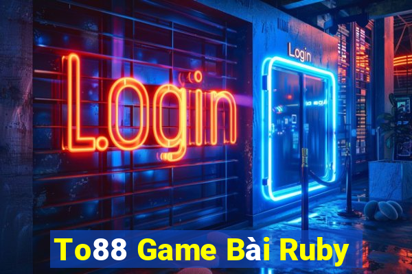 To88 Game Bài Ruby