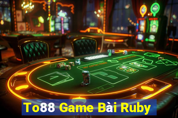 To88 Game Bài Ruby