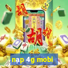 nạp 4g mobi