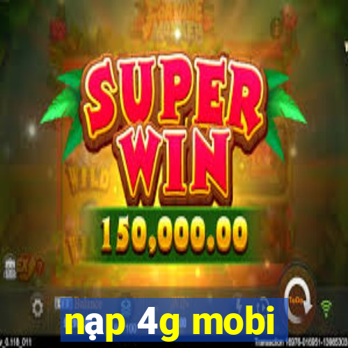 nạp 4g mobi