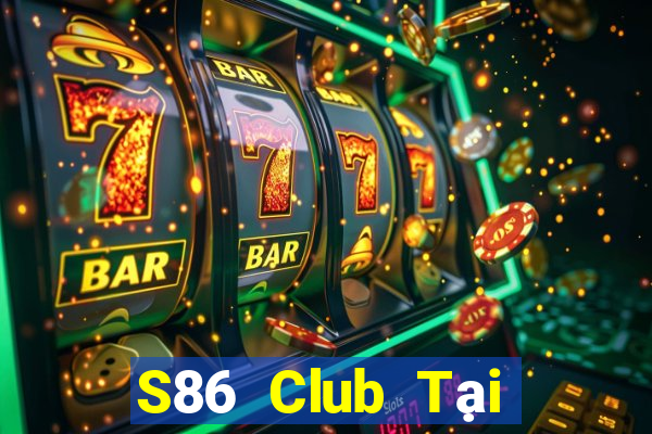 S86 Club Tại Game Bài Đổi Thưởng