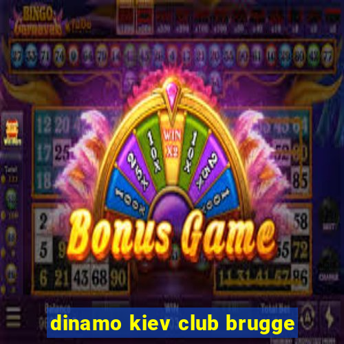 dinamo kiev club brugge