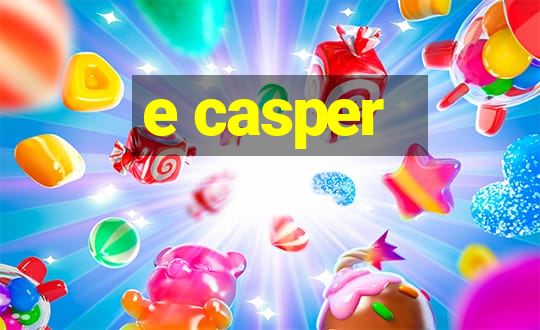 e casper