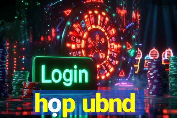 họp ubnd