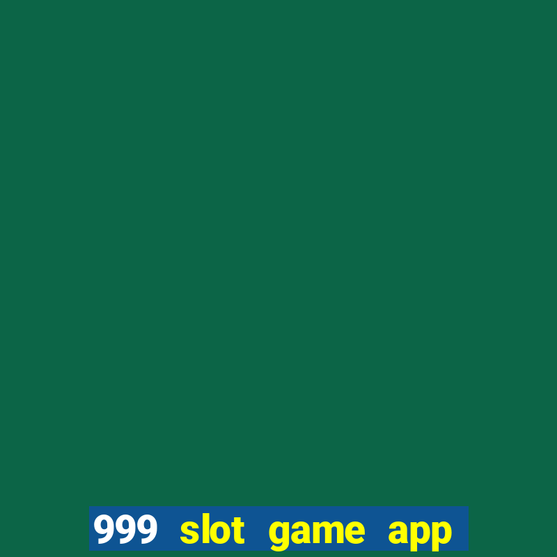 999 slot game app free download