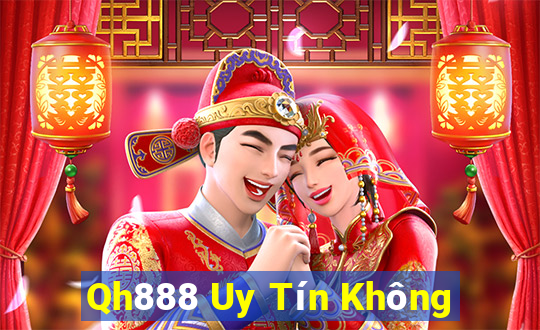 Qh888 Uy Tín Không