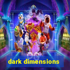 dark dimensions