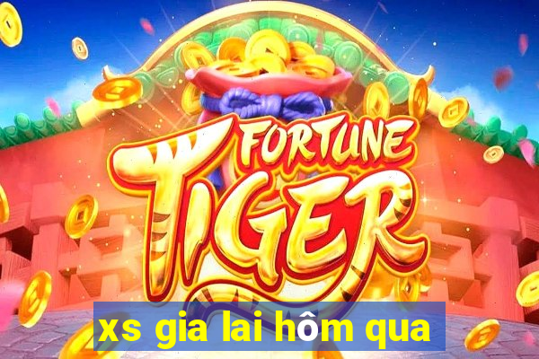 xs gia lai hôm qua