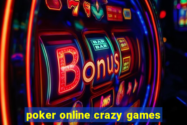 poker online crazy games