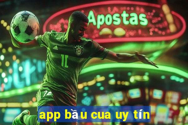 app bầu cua uy tín