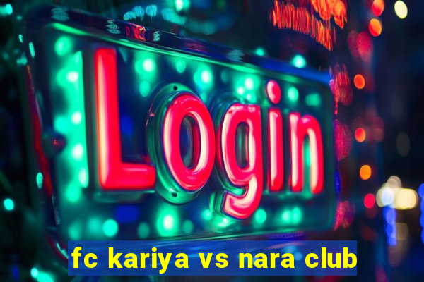 fc kariya vs nara club